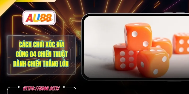 Cách Chơi Xóc Đĩa